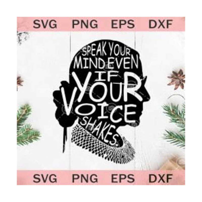 MR-792023184632-svg-ruth-bader-ginsburg-speak-your-mind-even-if-your-voice-image-1.jpg