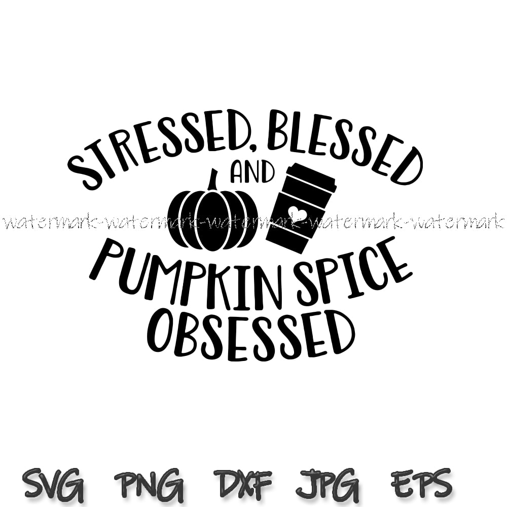 2084 Stressed Blessed and Pumpkin Spice Obsessed.jpg