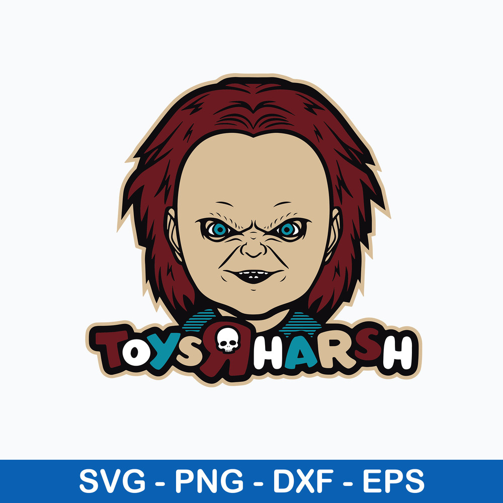 Child_s Play Toys R Harsh Svg, Chucky svg, Horror Svg, Png Dxf Eps File.jpeg