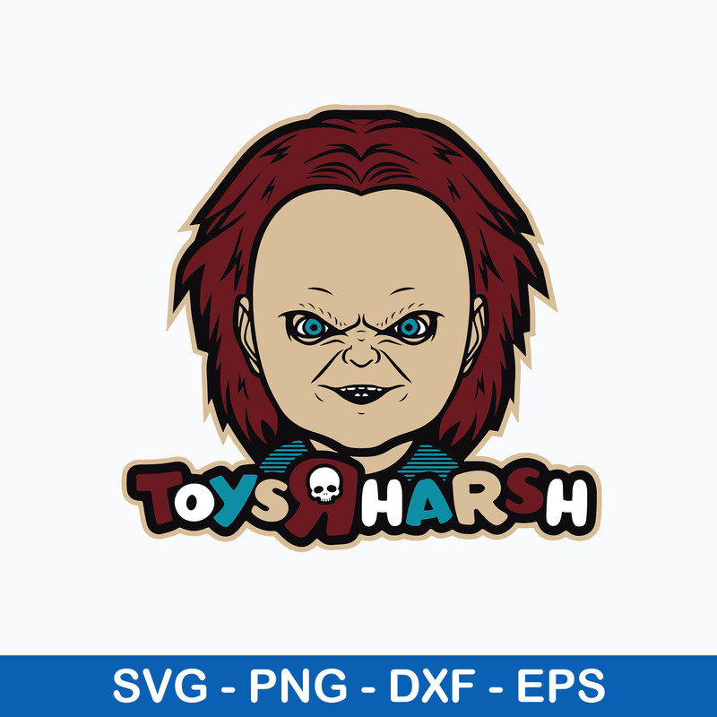 Child_s Play Toys R Harsh Svg, Chucky svg, Horror Svg, Png Dxf Eps File.jpeg