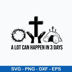 christan a lot can svg, alot can happen in 3 day svg, png dxf eps file
