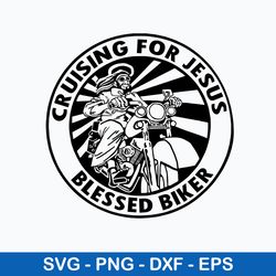 cruising for jesus blessed biker svg, religious svg, png dxf eps file