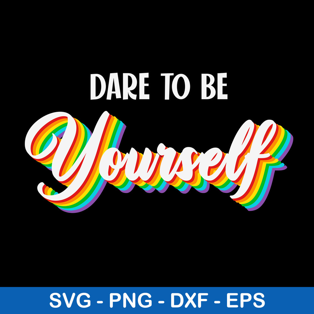 Dare To Be Yourself Cute Svg, Png Dxf Eps File.jpeg