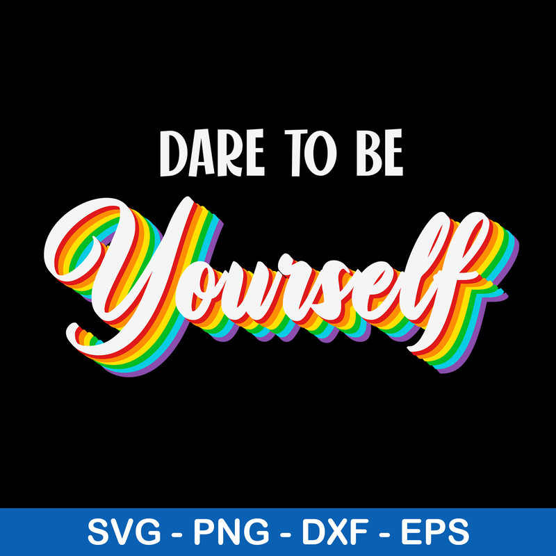 Dare To Be Yourself Cute Svg, Png Dxf Eps File.jpeg