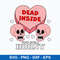 Dead Inside But Still Horny Svg, Skull Heart Svg, Valentine Svg, Png Dxf Eps File.jpeg