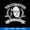 Dr Fauci Vaccinated Since 2021 Safe And Effective Svg, Dr Fauci Svg, Png Dxf Eps File.jpeg