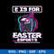 E Is For Easter Esports Svg, Among Us Halloween Svg, Png Dxf Eps File.jpeg