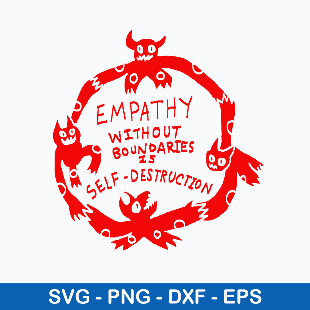 Empathy Without Boundaries Is Self Destruction Svg, Png Dxf Eps File.jpeg