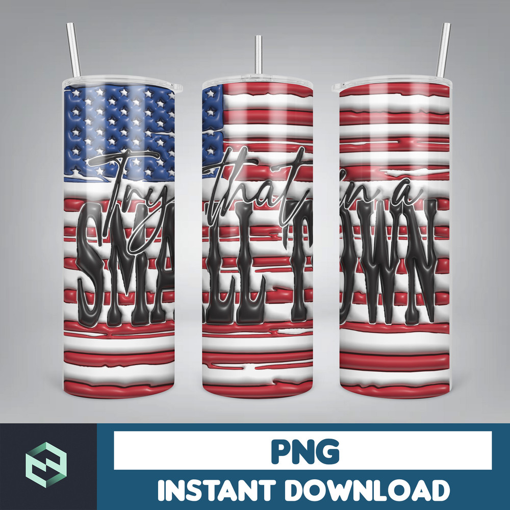 3D Inflated Try That In A Small Town Tumbler Png, Country Music Skinny Tumbler, 3D Western Small Town Png, Country Lyric Tumbler (1).jpg