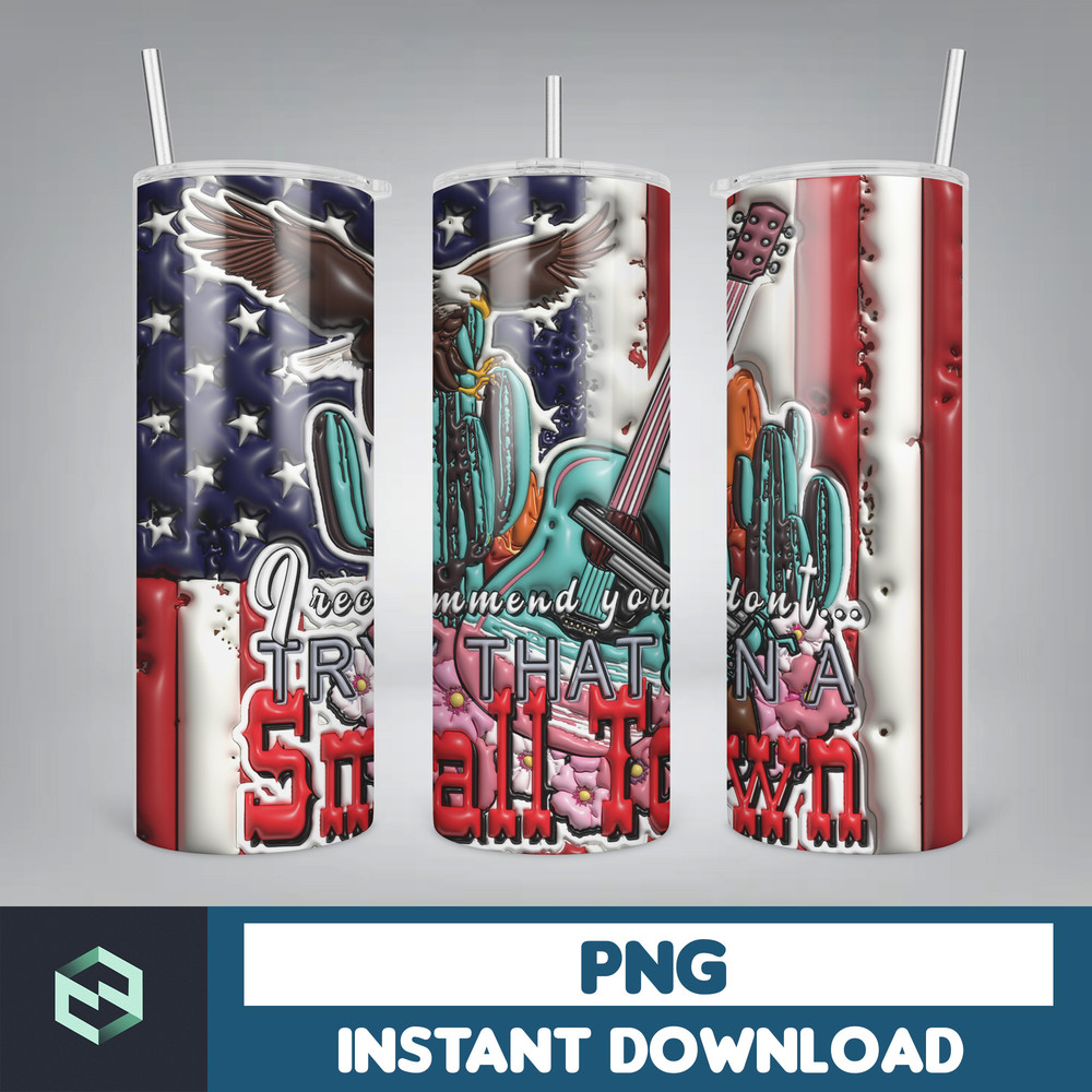 3D Inflated Try That In A Small Town Tumbler Png, Country Music Skinny Tumbler, 3D Western Small Town Png, Country Lyric Tumbler (4).jpg