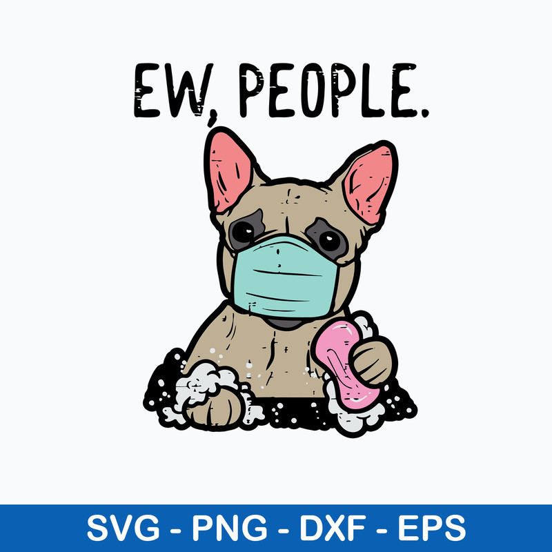 Ew People French Bulldog Mask Svg, Bulldog Svg, Png Dxf Eps File.jpeg