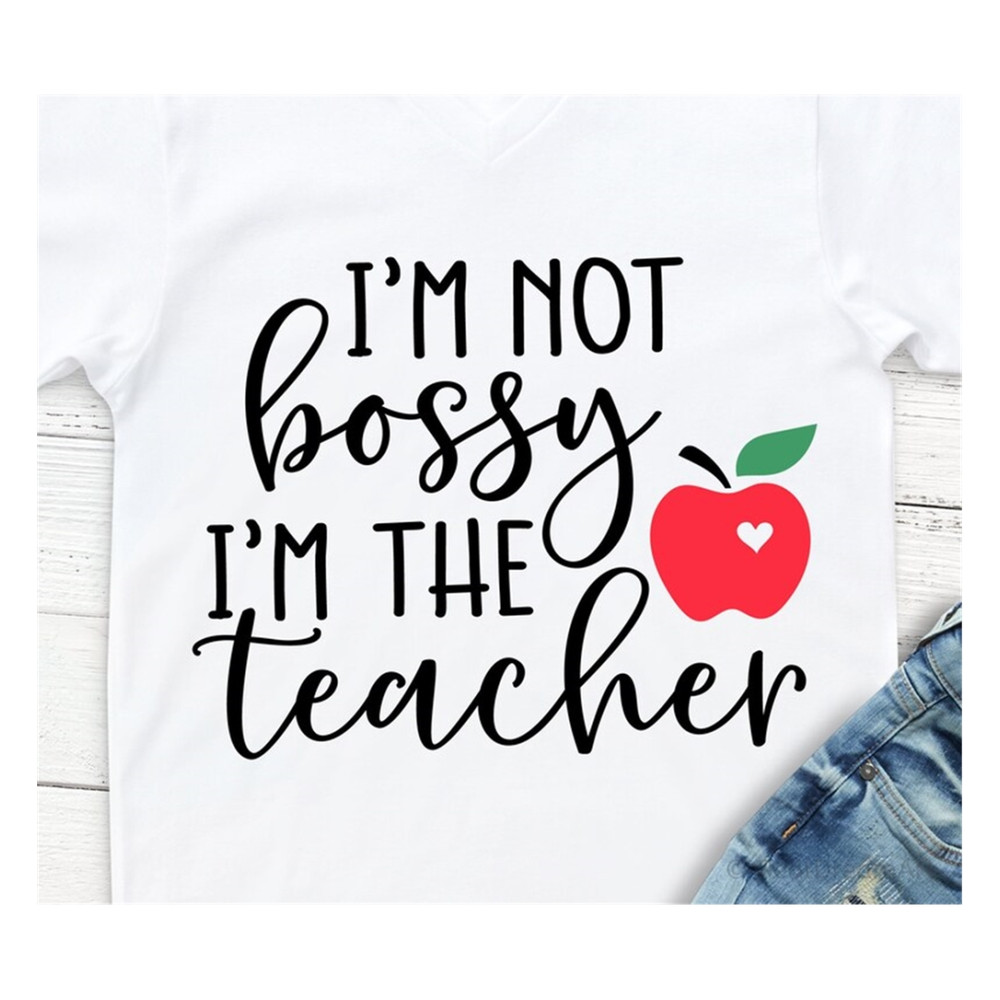 MR-8920234321-im-not-bossy-im-the-teacher-svg-funny-teacher-svg-teacher-image-1.jpg