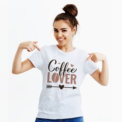 Coffee lover. Funny coffee quote SVG. Coffee saying shirt design