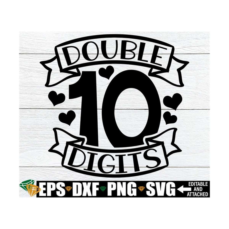 MR-89202382034-double-digits-double-digits-svg-10th-birthday-svg-tenth-image-1.jpg
