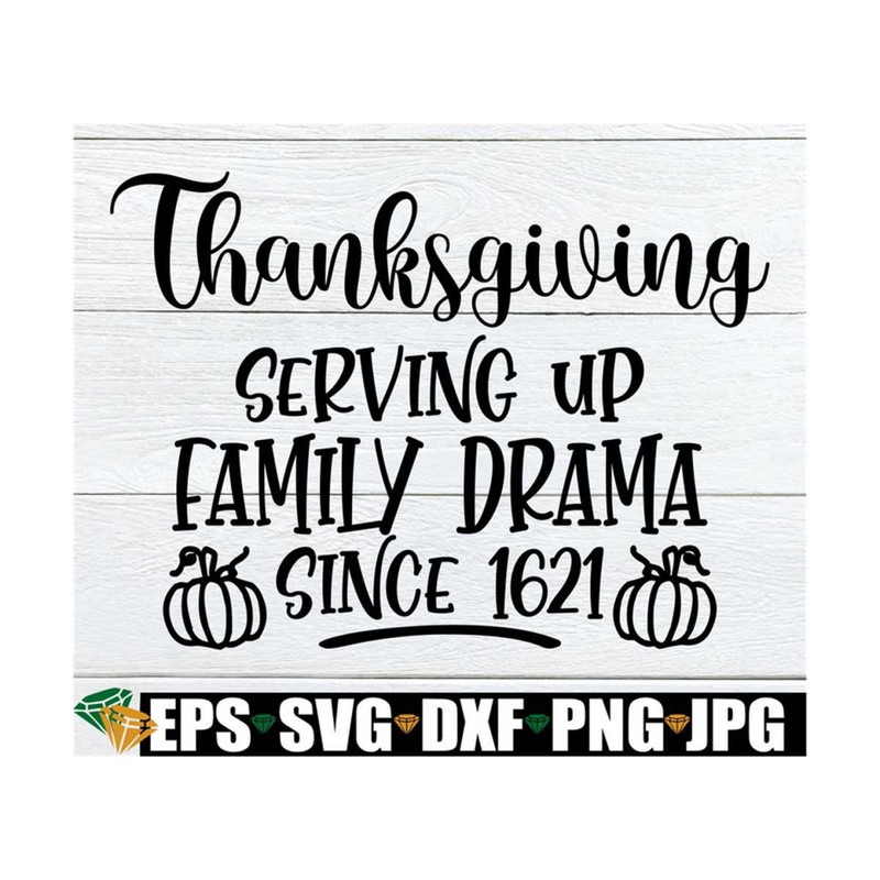 MR-8920238230-thanksgiving-serving-up-family-drama-since-1621-funny-family-image-1.jpg
