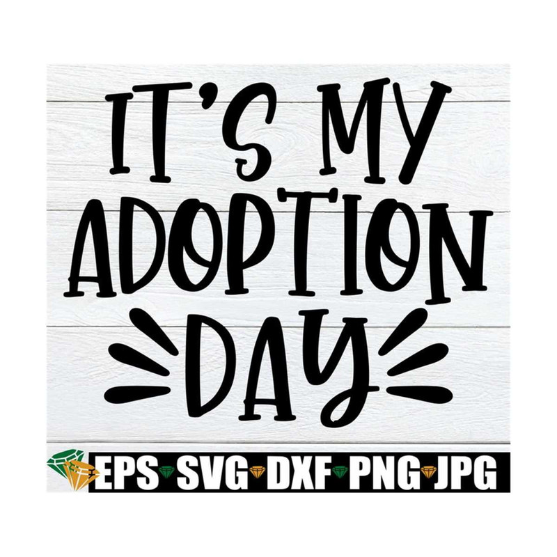 MR-89202383038-its-my-adoption-day-officially-adopted-adoption-day-image-1.jpg