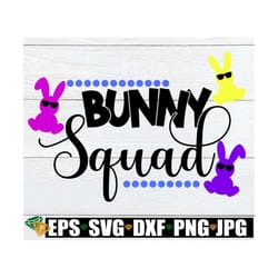 bunny squad, easter svg, cute easter svg, kids easter shirt svg, easter, bunny svg, easter. cut file, printable image, s