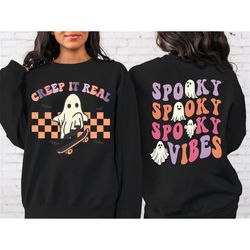creep it real sweatshirt, vintage ghost halloween shirt, retro fall shirt, spooky vibes sweatshirt, halloween sweatshirt