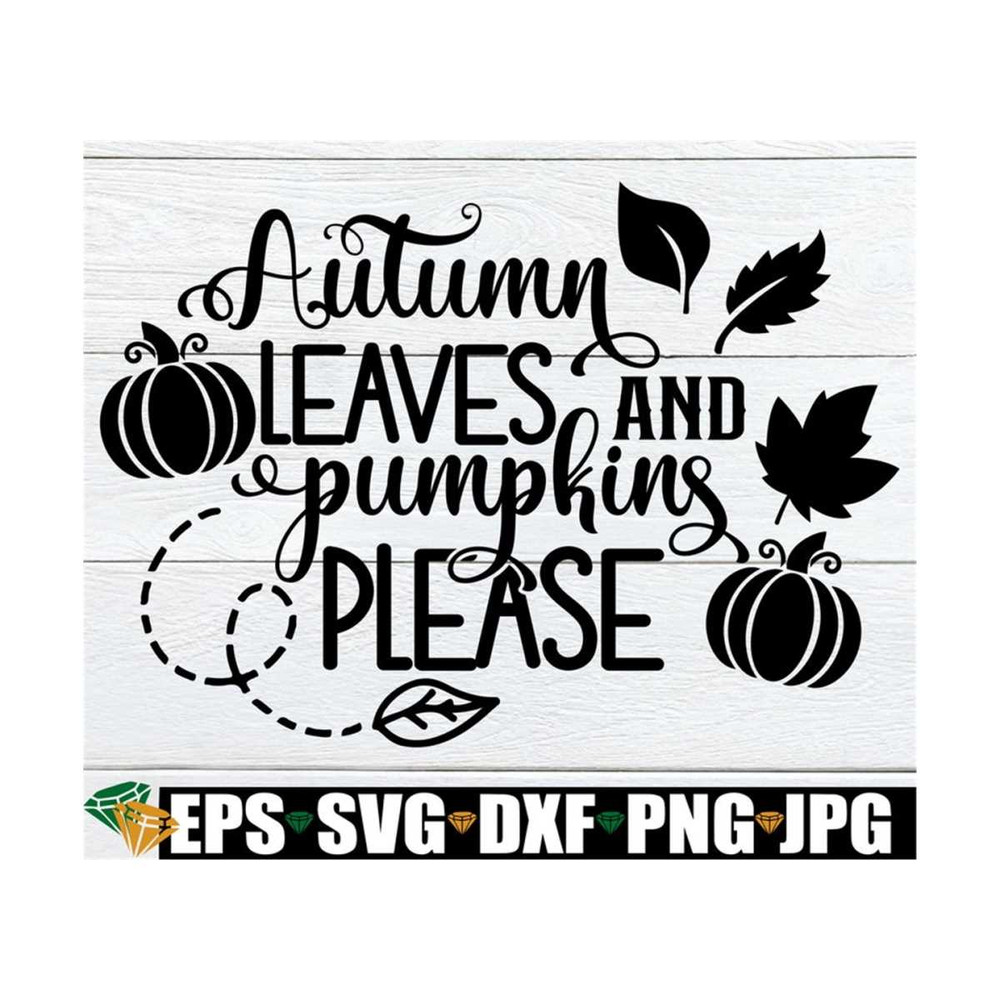 MR-89202383838-autumn-leaves-and-pumpkins-please-fall-svg-halloween-svg-image-1.jpg