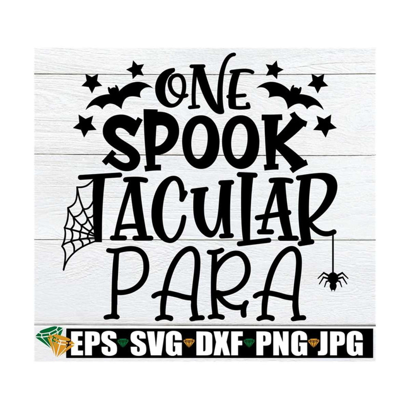 MR-89202383931-one-spooktacular-para-paraprofessional-halloween-svg-image-1.jpg