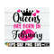 MR-89202384929-queens-are-born-in-february-february-queen-shirt-svg-image-1.jpg