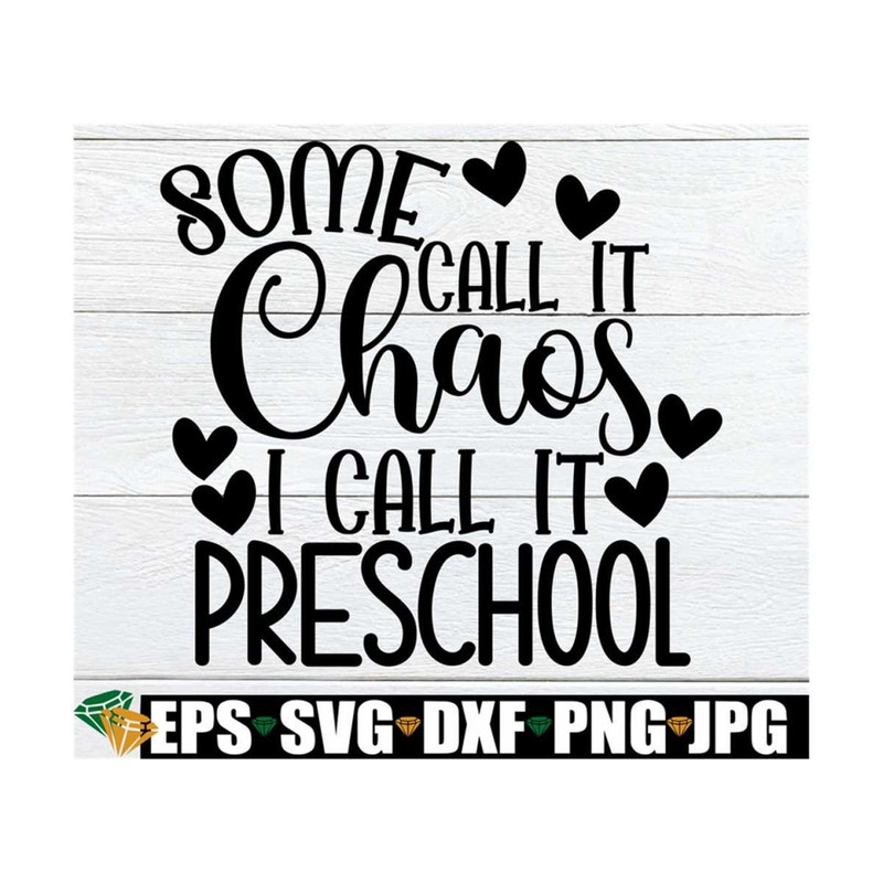 MR-89202385131-some-call-it-chaos-i-call-it-preschool-preschool-teacher-image-1.jpg