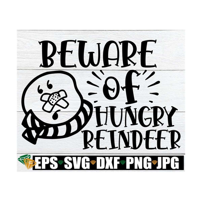 MR-89202385357-beware-of-hungry-reindeer-christmas-svg-funny-kids-christmas-image-1.jpg