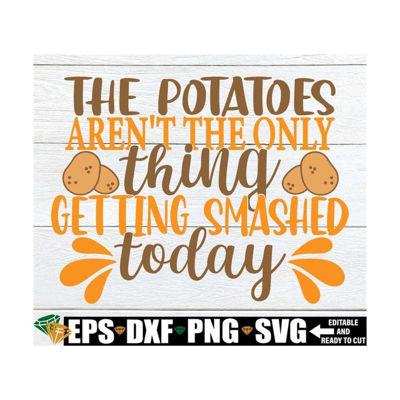 MR-89202385717-the-potatoes-arent-the-only-thing-getting-smashed-image-1.jpg