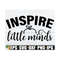 MR-89202385938-inspire-little-minds-teacher-svg-teacher-appreciation-svg-image-1.jpg
