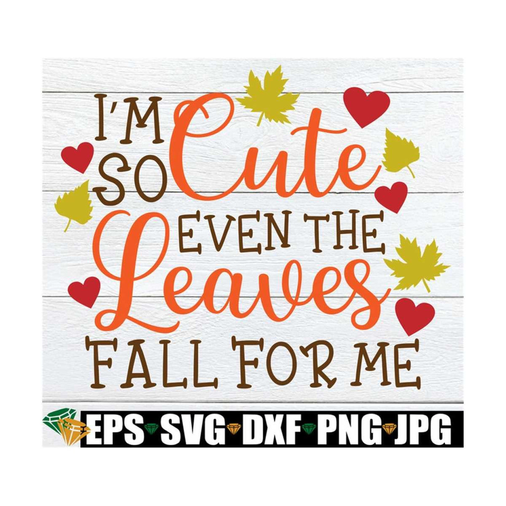 MR-8920239839-im-so-cute-even-the-leaves-fall-for-me-cute-thanksgiving-image-1.jpg