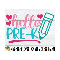 hello pre-k, girls first day of pre-k, first day of pre-k svg, back to school svg, pre-k svg, girls first day of school