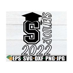 2022 senior, senior svg, 2022 graduation, 2022 grad, senior graduation, senior shirt svg, graduation svg, senior graduat