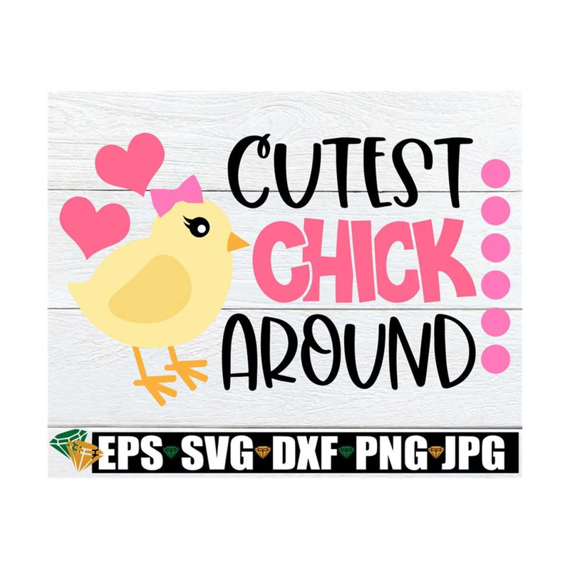 MR-89202392922-cutest-chick-around-kids-easter-svg-girls-easter-svg-cute-image-1.jpg