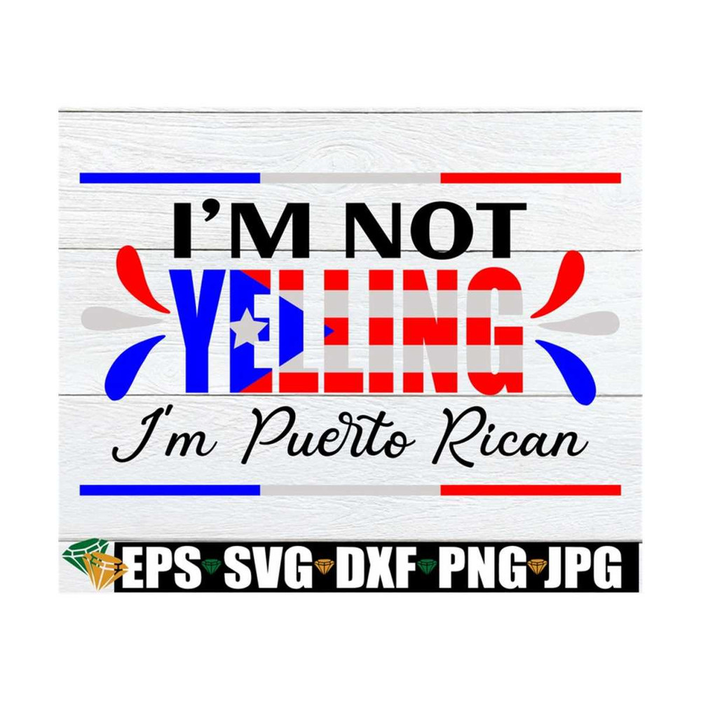 MR-89202394641-im-not-yelling-im-puerto-rican-funny-puerto-rican-image-1.jpg