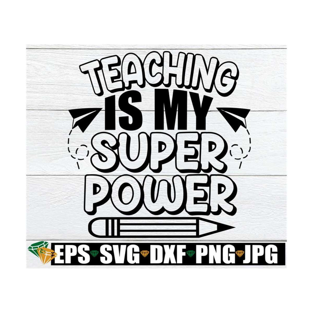 MR-89202395028-teaching-is-my-superpower-i-love-teaching-cute-teacher-svg-image-1.jpg