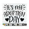 MR-89202395322-its-my-adoption-day-adoption-svg-adoption-shirt-svg-image-1.jpg
