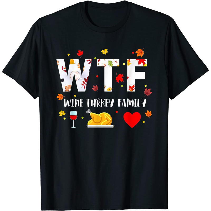WTF Wine Turkey Family Shirt Funny Thanksgiving Day PNG.jpg