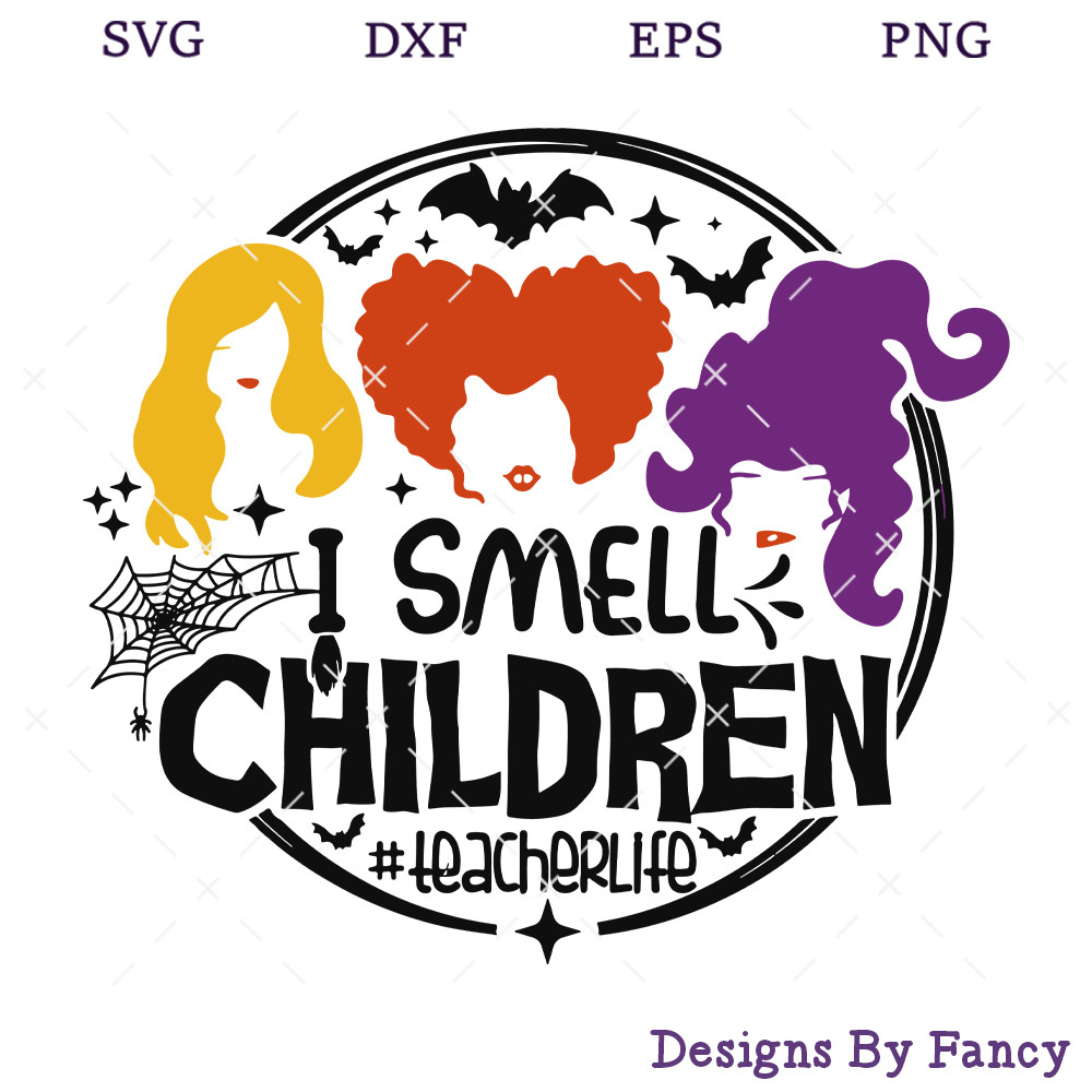 I Smell Children Teacher Life SVG, Hocus Pocus SVG, Halloween SVG.jpg