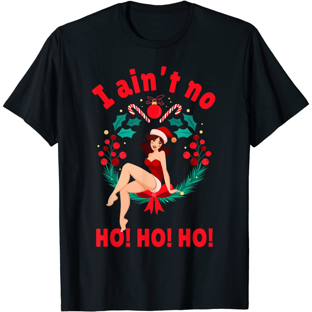 Womens I Ain't no Ho Ho Ho Shirt I Ain't no Ho Ho Ho PNG-27.jpg