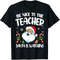 Be Nice To The Teacher Santa Is Watching Shirt For Christmas PNG-34.jpg