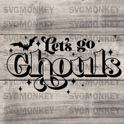 lets go ghouls svg - halloween svg - ghouls svg - country svg - thanksgiving svg, png, dxf, eps