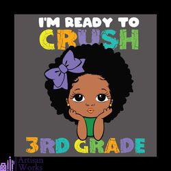 i am ready to crush 3rd grade baby afro girl svg