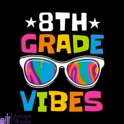 8th grade vibes colored glasses back to school svg