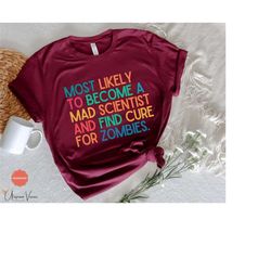 most likely teacher shirt science teacher science shirt funny teacher t shirt chemistry shirt biology teacher appreciati