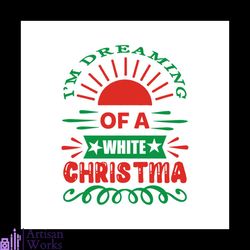 i'm dreaming of a white christmas sunshine svg, christmas svg