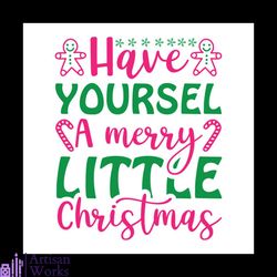 have yourself a merry little christmas svg, christmas svg
