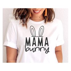 mama bunny svg png pdf, easter mama shirt svg, bunny mama svg, happy easter svg, bunny svg, easter shirt svg, easter svg