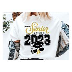 senior 2023 svg png pdf, proud senior svg, class of 2023 svg, 2023 graduate svg, graduation svg, senior svg, 2023 senior