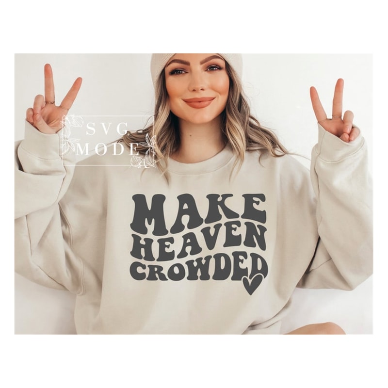 MR-99202395241-make-heaven-crowded-svg-png-pdf-faith-svg-bible-verse-svg-image-1.jpg