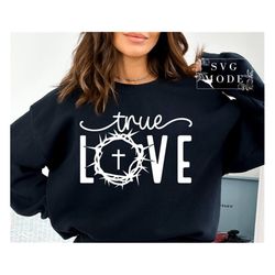 true love easter svg png, true story svg, he is risen svg, love like jesus svg, religious easter svg, christian svg, hap